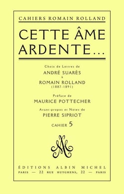 Cette âme ardente... - Choix de lettres de André Suarès à Romain Rolland (1887-1891), cahier n° 5