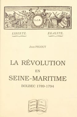 La Révolution en Seine-Maritime : Bolbec, 1789-1794