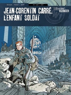 Jean-Corentin Carré, l'enfant soldat T3 - 1917-1918