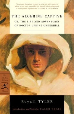 The Algerine Captive - or, The Life and Adventures of Doctor Updike Underhill