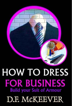 How to Dress for Business: Build Your Suit of Armour - Designovation Handbooks, #6