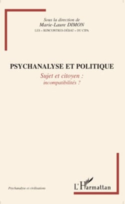 Psychanalyse et politique - Sujet et citoyen: incompatibilités ?