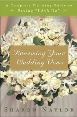Renewing Your Wedding Vows - A Complete Planning Guide to Saying I Still Do
