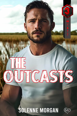 The Outcasts #3 Wyatt - Tome 3 : Wyatt
