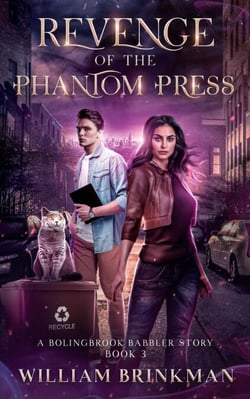 Revenge of the Phantom Press: A Bolingbrook Babbler Story - The Bolingbrook Babbler Stories, #3
