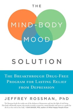 The Mind-Body Mood Solution - The Breakthrough Drug-Free Program for Lasting Relief from Depression