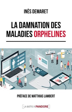 La damnation des maladies orphelines - Entre une France sensibilisée et une Belgique paralysée - État des lieux et pistes de solutions