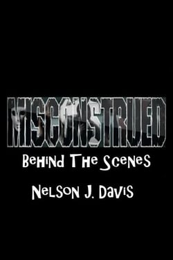 Misconstrued: Behind The Scenes