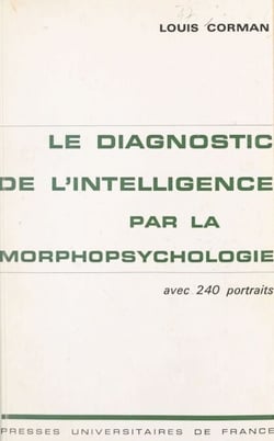 Le diagnostic de l'intelligence par la morpho-psychologie - Avec 240 portraits