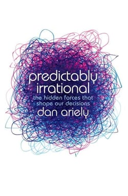 Predictably Irrational - The Hidden Forces that Shape Our Decisions