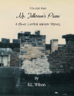 3 Excerpts from Mr. Jefferson's Piano &amp; Other Central Harlem Stories