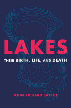 Lakes - Their Birth, Life, and Death