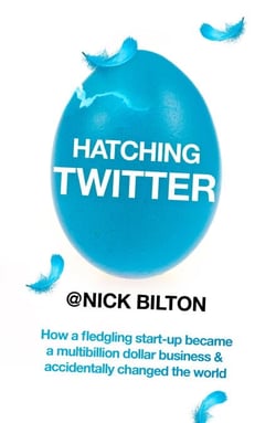 Hatching Twitter - A True Story of Money, Power, Friendship and Betrayal