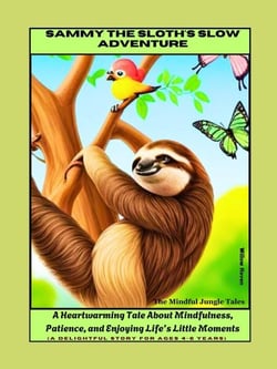 Sammy the Sloth's Slow Adventure - The Mindful Jungle Tales, #1