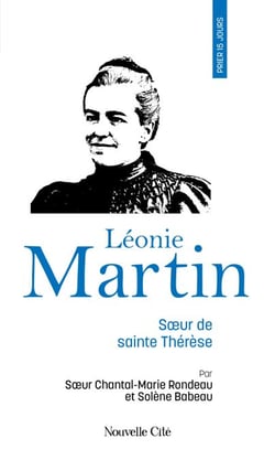 Prier 15 jours avec Léonie Martin - Soeur de sainte Thérèse n°183