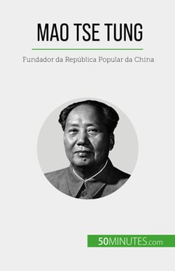 Mao Tse Tung - Fundador da República Popular da China