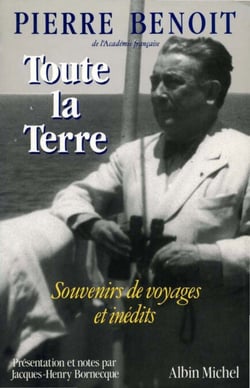 Toute la Terre - Souvenirs de voyages et inédits