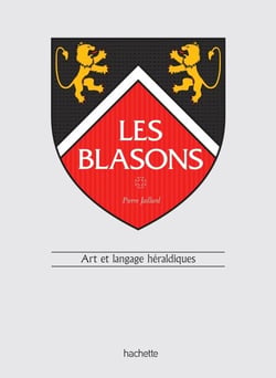 Les blasons - Art et langage héraldiques