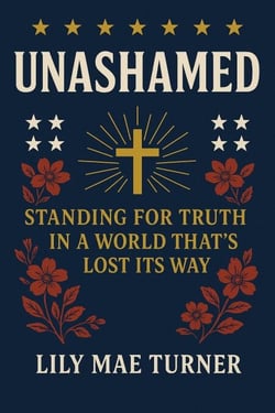 Unashamed: Standing for Truth in a World That's Lost Its Way