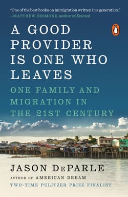 A Good Provider Is One Who Leaves - One Family and Migration in the 21st Century