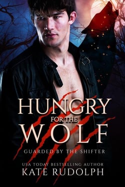 Hungry for the Wolf - Guarded by the Shifter, #4