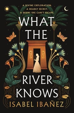 What the River Knows - the addictive and endlessly romantic historical fantasy