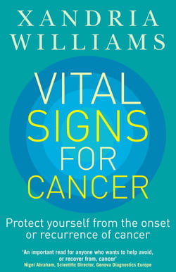 Vital Signs For Cancer - How to prevent, reverse and monitor the cancer process