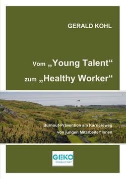 Vom Young Talent zum Healthy Worker - Burnout-Prävention am Karriereweg von jungen Mitarbeiter*innen