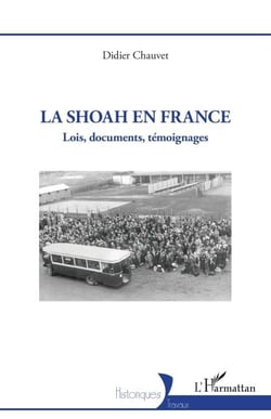La Shoah en France - Lois, documents, témoignages