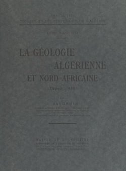 La géologie algérienne et Nord-africaine depuis 1830