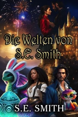 Die Welten von S.E. Smith - Anthologien von S.E. Smith, #1