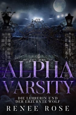 Alpha Varsity: Die Lehrerin und der erzürnte Wolf - Wolf Ridge High, #5