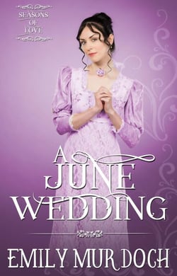 A June Wedding: A Sweet Regency Romance - Seasons of Love, #5