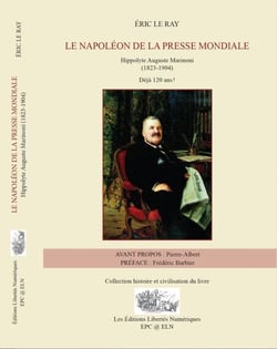 LE NAPOLÉON DE LA PRESSE MONDIALE - Hippolyte Auguste Marinoni - 1823-1904 - Déja 120 ans !