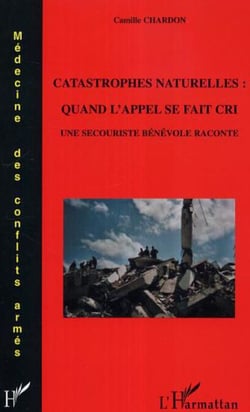 Catastrophes naturelles: quand l'appel se fait cri - Une secouriste bénévole raconte
