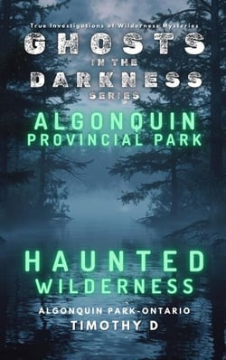 Algonquin Provincial Park: Haunted Wilderness - GHOSTS IN THE DARKNESS, #3