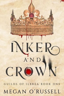 Inker and Crown - Guilds of Ilbrea, #1
