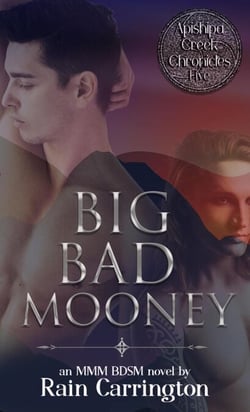 Big Bad Mooney - Apishipa Creek Chronicles, #5