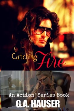 Catching Fire; An Action! Series Book 48 - Action Series, #120