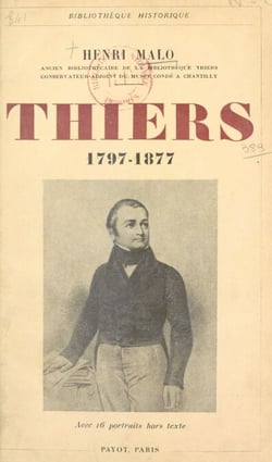 Thiers, 1797-1877 - Avec 16 portraits hors texte