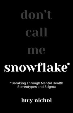 Snowflake - Breaking Through Mental Health Stereotypes and Stigma