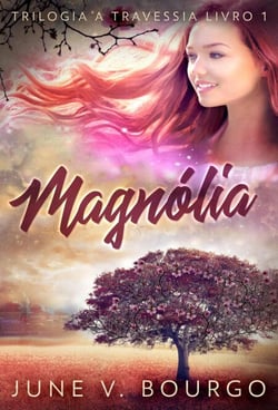 Magnólia - Trilogia A Travessia, #1