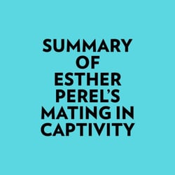 Summary of Esther Perel's Mating in Captivity