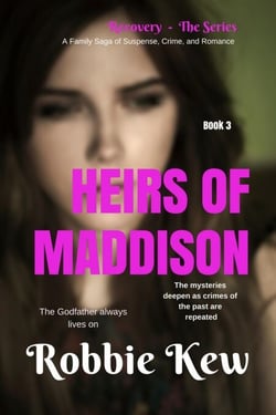 Heirs of Maddison - Recovery - The Series, #3