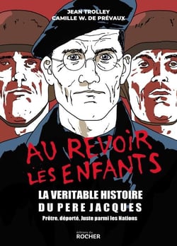 Au revoir les enfants - La véritable histoire du père Jacques
