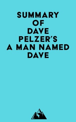Summary of Dave Pelzer's A Man Named Dave