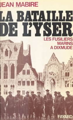 La bataille de l'Yser - Les fusiliers marins à Dixmude