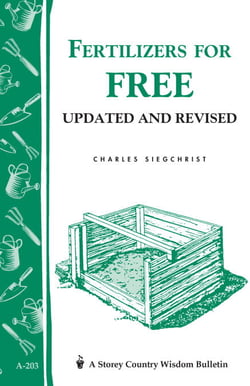 Fertilizers for Free - Storey's Country Wisdom Bulletin A-203