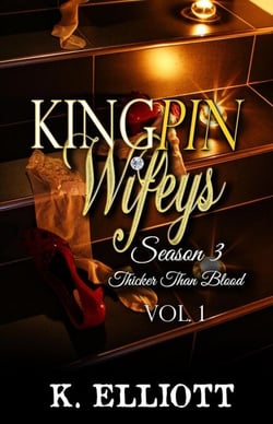 Kingpin Wifeys Season 3 Part 1 Thicker Than Blood - Kingpin  Wifeys, #15