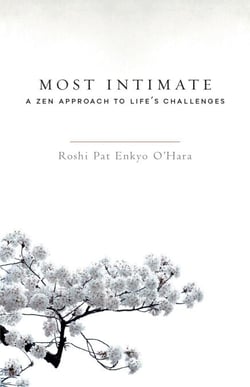 Most Intimate - A Zen Approach to Life's Challenges